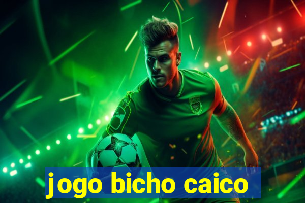 jogo bicho caico